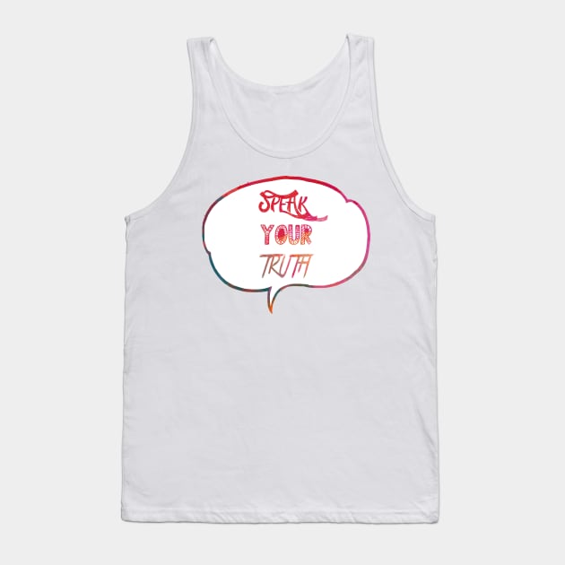 Speak your truth Tank Top by NatLeBrunDesigns